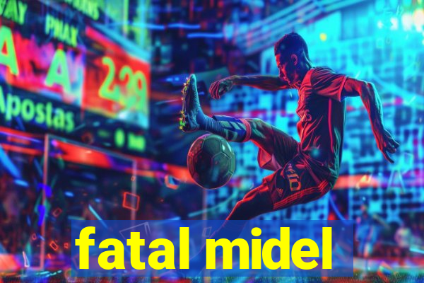 fatal midel